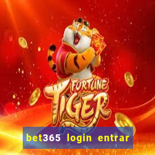 bet365 login entrar agora direto